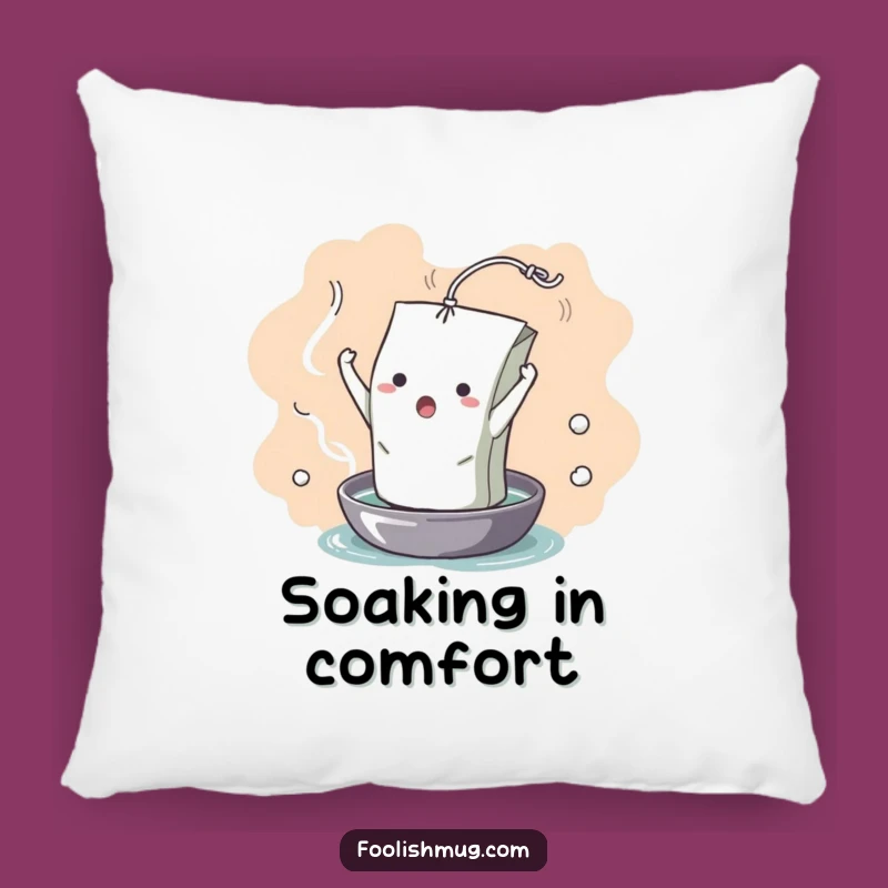 Funny Dramatic Teabag Pillow: Cozy Up with Unfurling Humor!