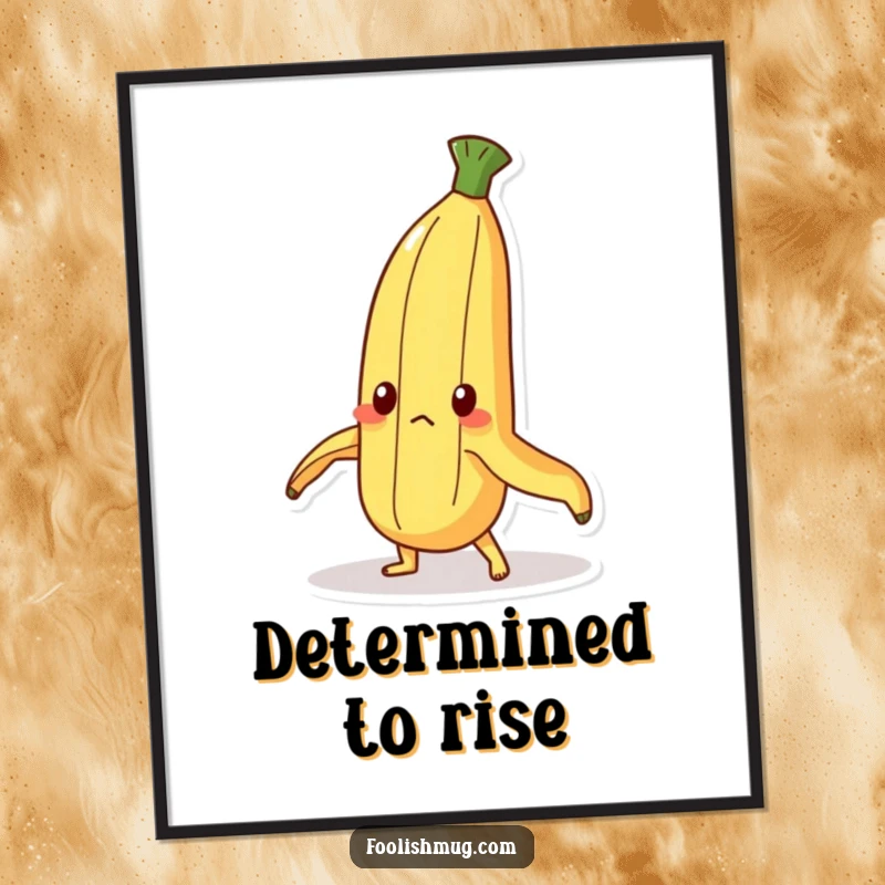 Funny Digital Art Print: A determined banana peel character humorously trying to stand upright. Motivational and humorous wall decor.