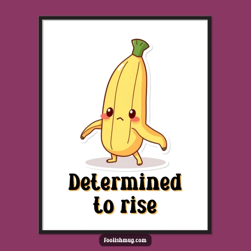Funny Determined Banana Digital Print: Stand Tall Art!