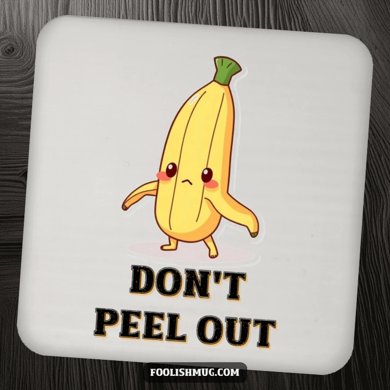 Funny Coaster: A determined banana peel character humorously trying to stand upright. A small, humorous accessory with a message.