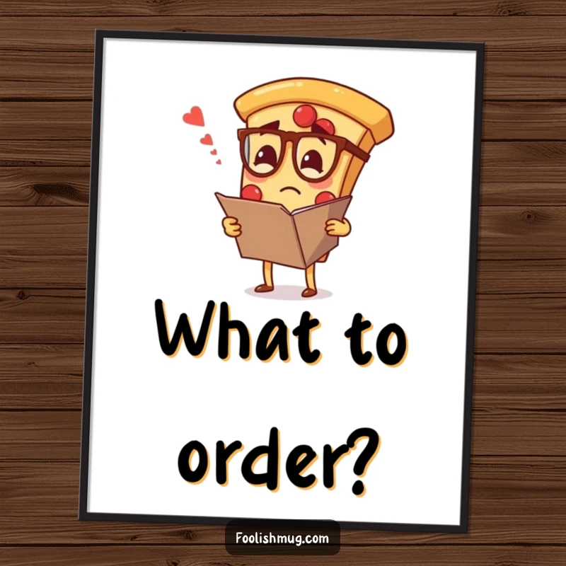 Funny poster featuring a pizza slice wearing spectacles, looking confused while reading a large menu, adding whimsy.