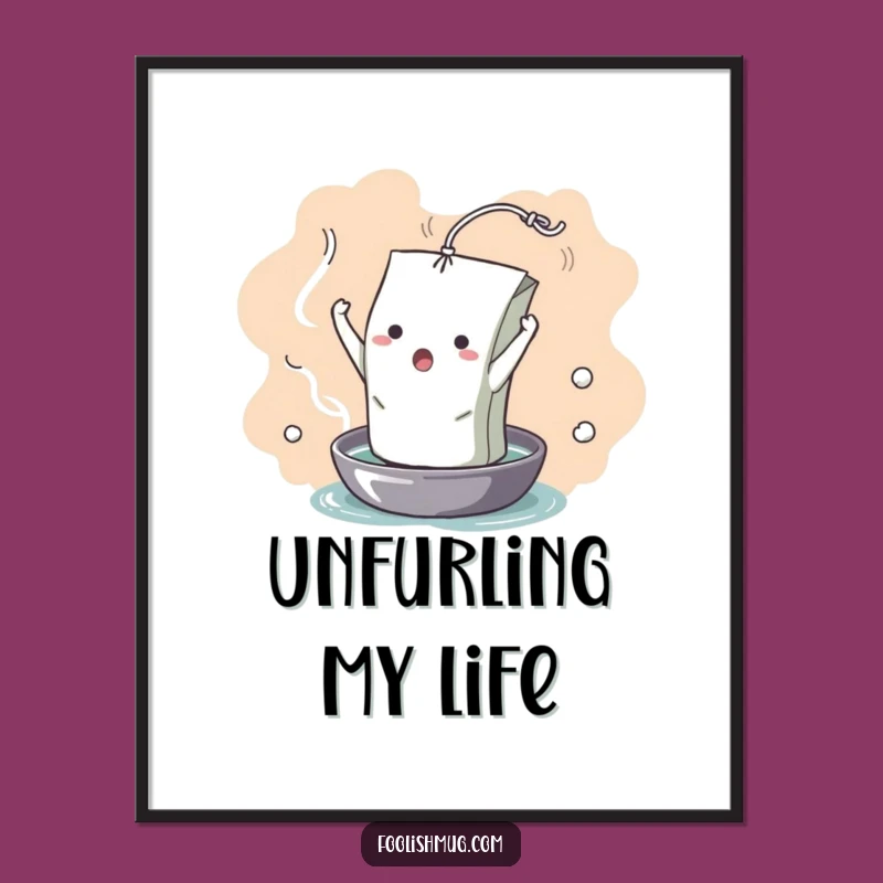 Funny Dramatic Teabag Poster: Unfurling into Hot Water Art Print!