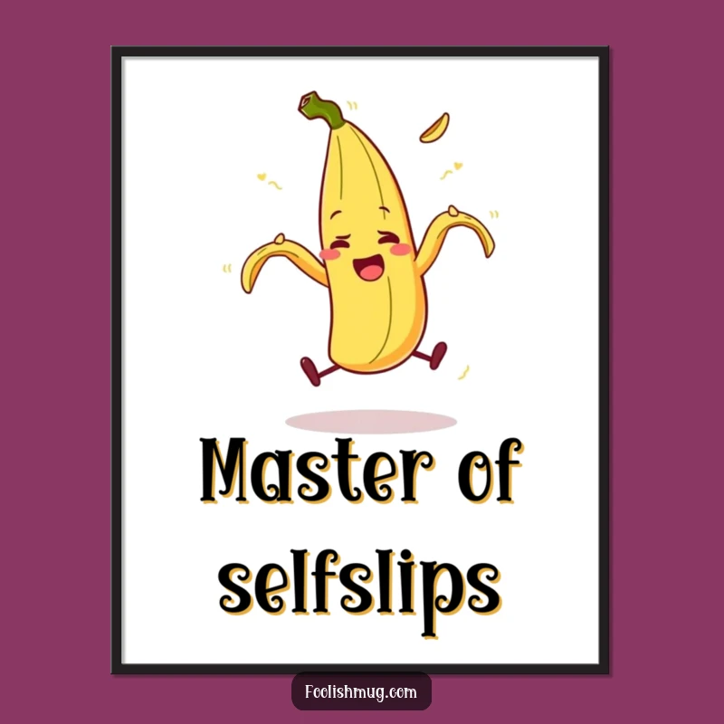 Funny Banana Peel Slip Poster: Comedic Wall Art, a Memorable Funny Gift