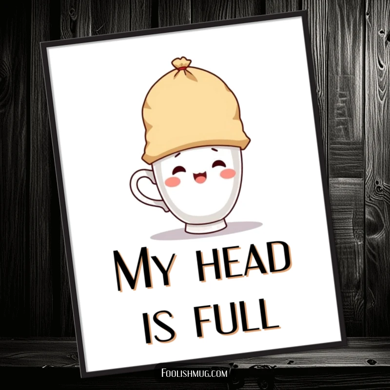 Funny poster art of a playful teacup character wearing a giant teabag as a hat, adding whimsical charm as a funny gift.