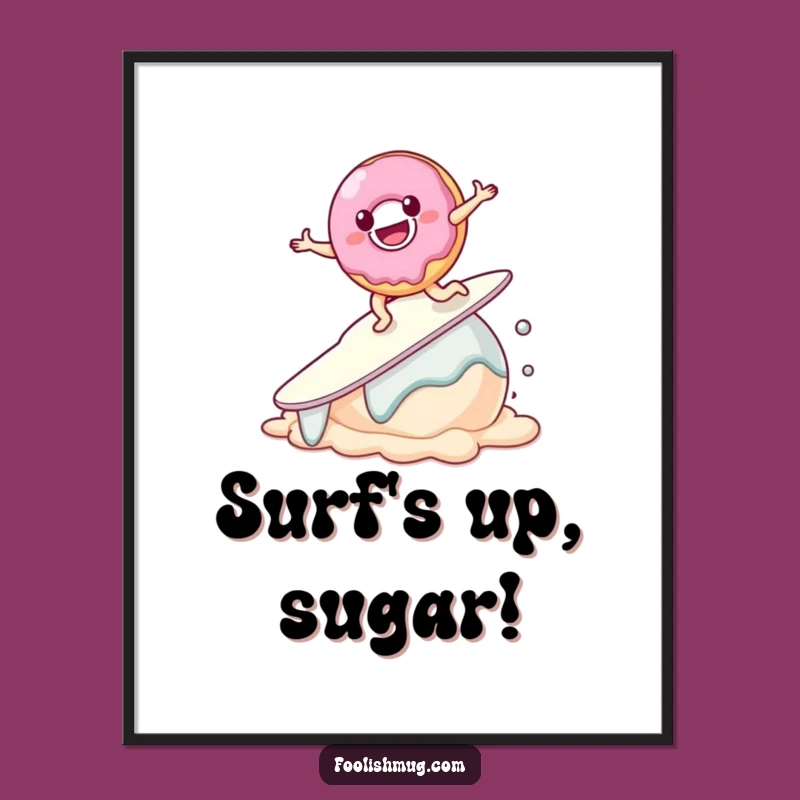 Funny Donut Surf Poster: Whimsical Wall Art, Unique Humorous Gift