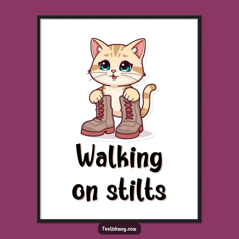 Funny Cat Boots Poster: Attempting Oversized Boots