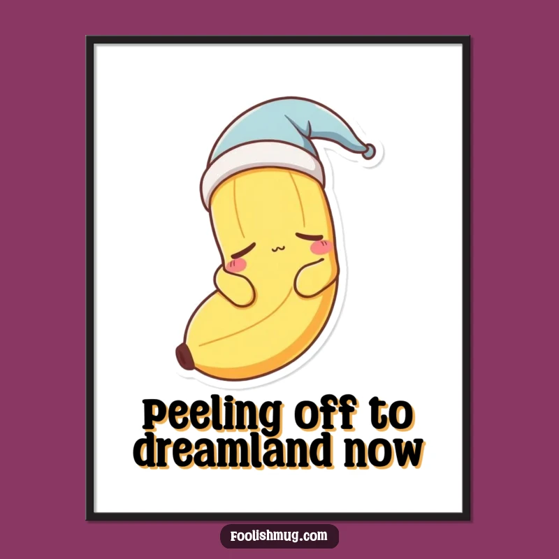 Free Printable Sleepy Banana Wall Art: Funny Nap Time Downloadable Decor