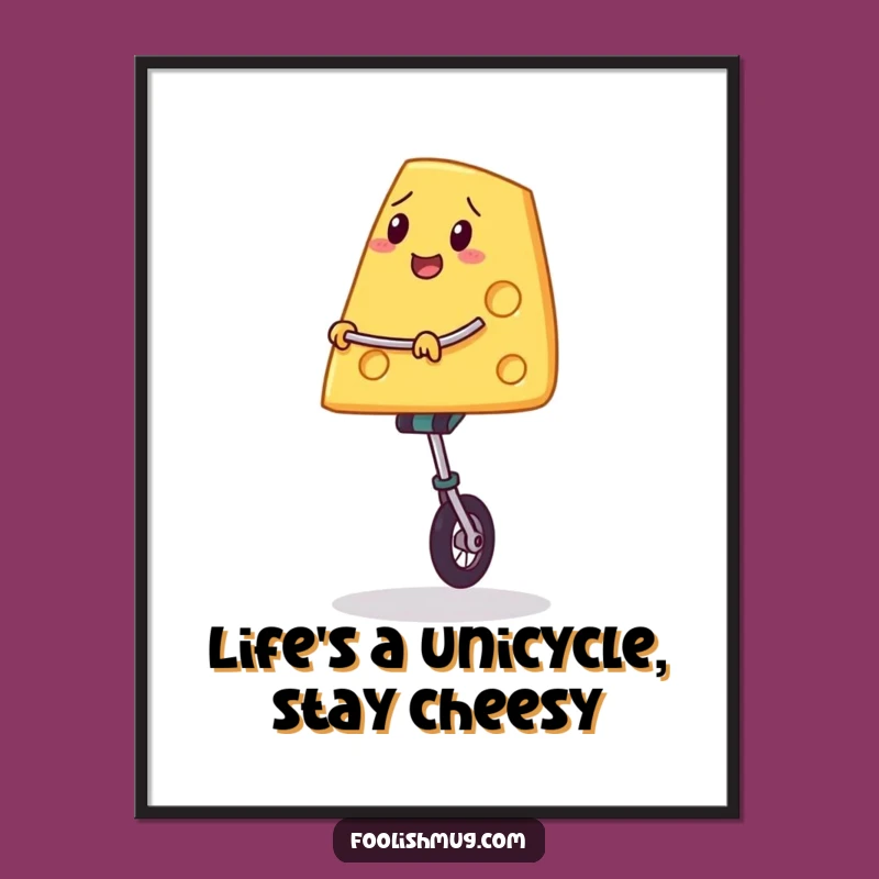 Funny Free Printable Wall Art: Cheesy Unicyclist for Quirky Decor!