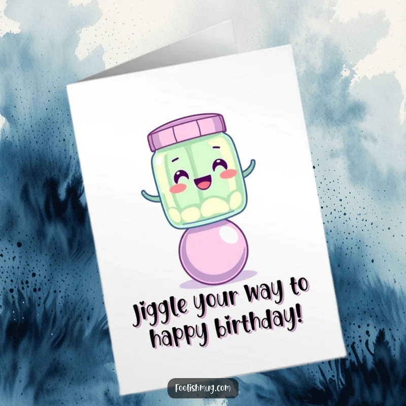 Funny Free Printable Birthday Card: A wobbly jelly jar character precariously balancing on a bouncing ball.