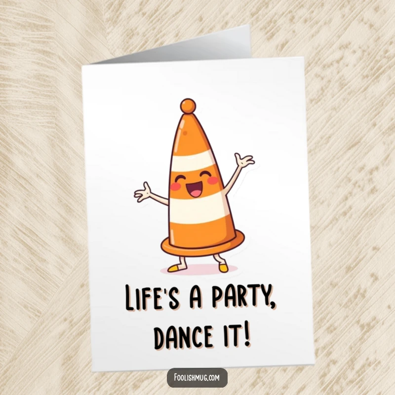 Funny Free Printable Birthday Card: Enthusiastic traffic cone dancing joyfully and completely blocking its own way.