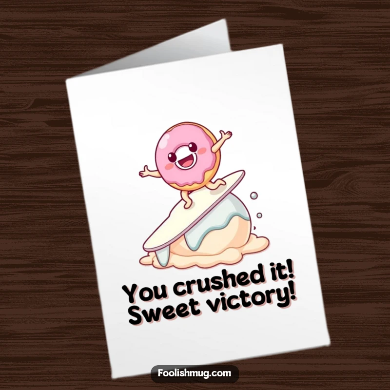 Funny Free Printable Congrats Card: Donut character surfing a melting ice cream scoop, representing overcoming challenges.